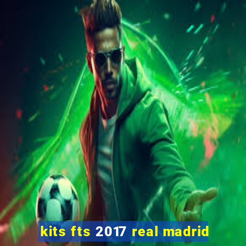 kits fts 2017 real madrid